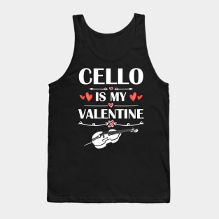 Cello Is My Valentine T-Shirt Funny Humor Fans Tank Top